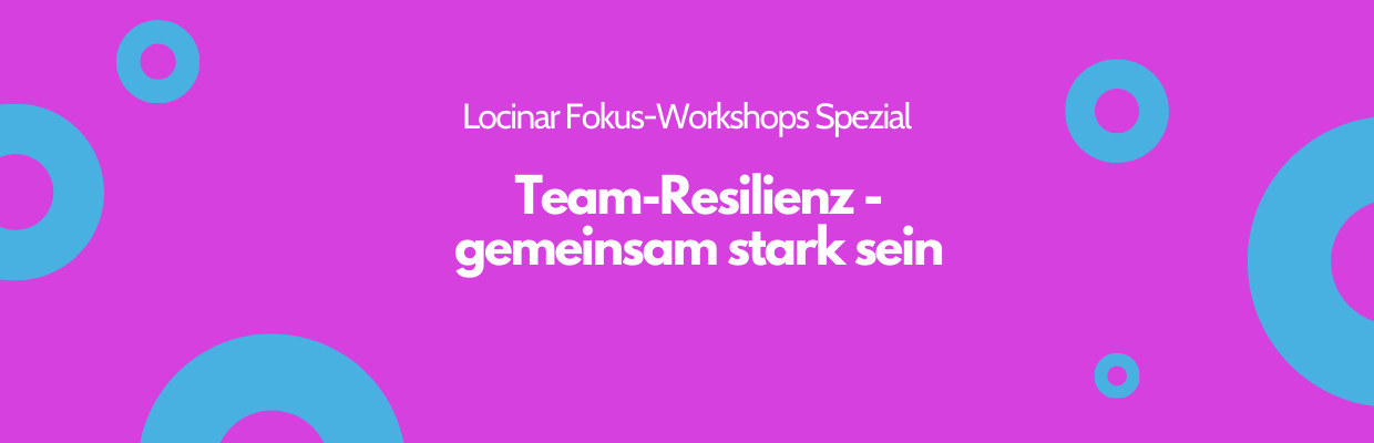 Grafik Fokus Workshops Spezial Team-Resilienz